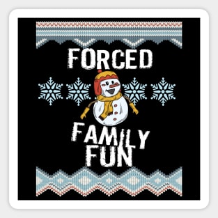 Forced Family Fun Funny Sarcastic Christmas Design Magnet